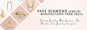Wholesale pave diamond jewelry manufacturer in India